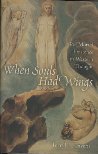 When Souls Had Wings: Pre-Mortal Existence in Western Thought