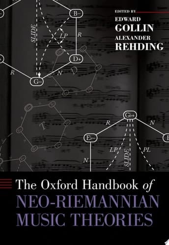 The Oxford Handbook of Neo-Riemannian Music Theories (Oxford Handbooks)