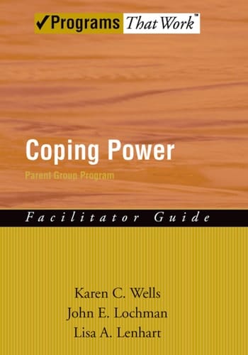 Coping Power: Parent Group Facilitator's Guide (Treatments That Work)