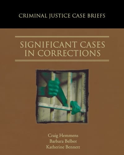 Significant Cases in Corrections (Criminal Justice Case Briefs)