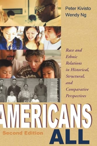 Americans All: Race and Ethnic Relations in Historical, Structural, and Comparative Perspectives