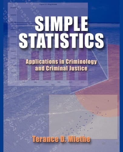 Simple Statistics: Applications in Criminology and Criminal Justice