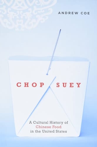 Chop Suey: A Cultural History of Chinese Food in the United States