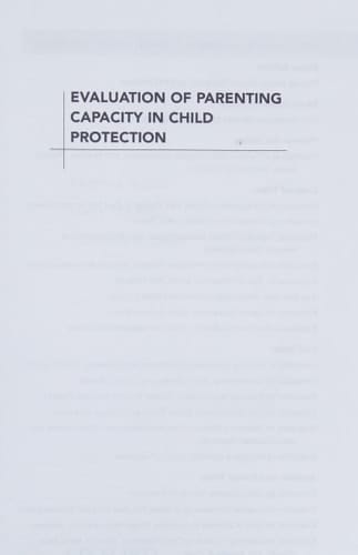 Evaluation of Parenting Capacity in Child Protection (Guides to Best Practices for Forensic Mental Health Assessments)