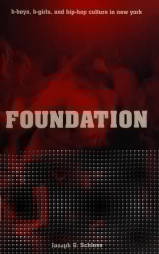 Foundation: B-boys, B-girls and Hip-Hop Culture in New York