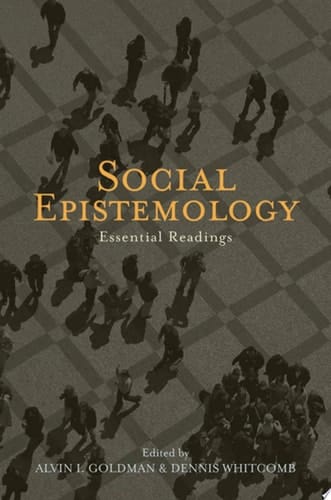 Social Epistemology: Essential Readings