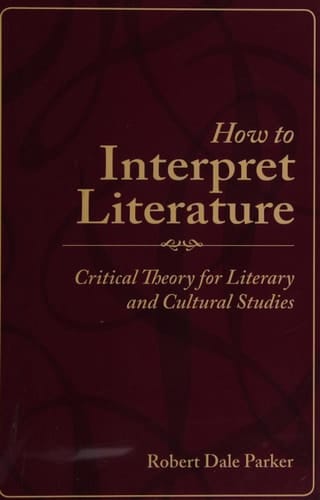 How to Interpret Literature: Critical Theory for Literary and Cultural Studies