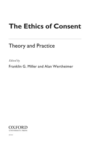 The Ethics of Consent: Theory and Practice