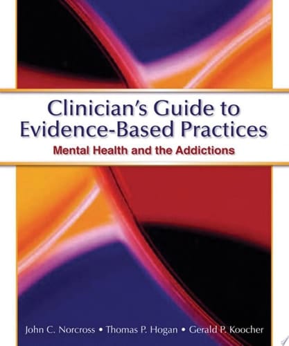 Clinician's Guide to Evidence Based Practices: Mental Health and the Addictions