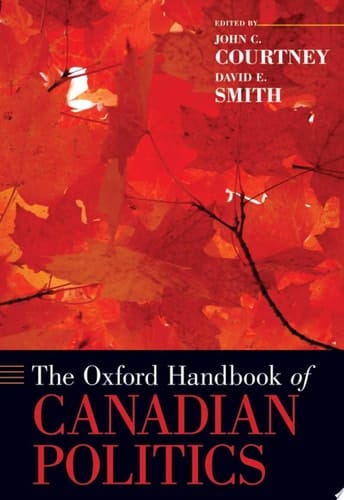 The Oxford Handbook of Canadian Politics (Oxford Handbooks)