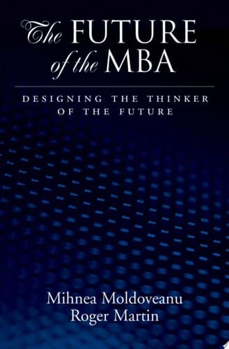 The Future of the MBA: Designing the Thinker of the Future