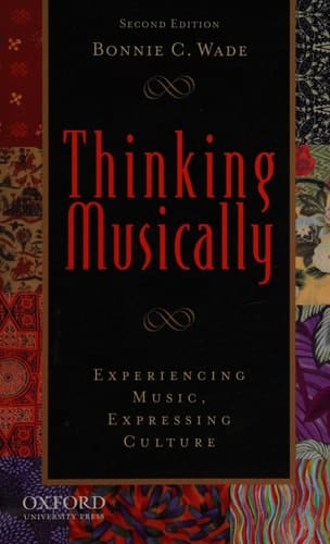 Thinking Musically: Experiencing Music, Expressing Culture
