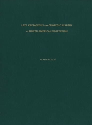 Late Cretaceous and Cenozoic History of North American Vegetation: North of Mexico