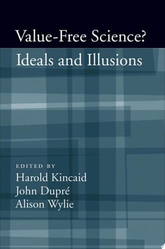 Value-Free Science?: Ideals and Illusion
