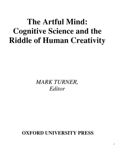 The Artful Mind: Cognitive Science and the Riddle of Human Creativity