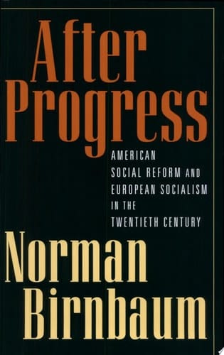 After Progress American Social Reform and European Socialism in the Twentieth Century