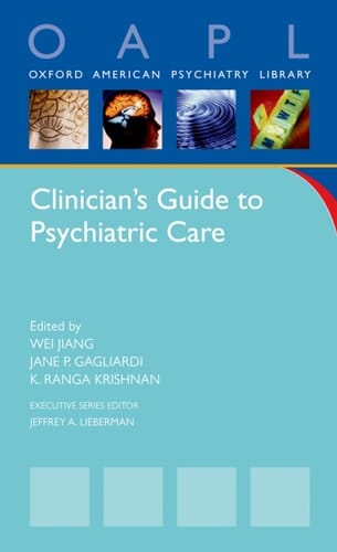 Clinician's Guide to Psychiatric Care (Oxford American Psychiatry Library)