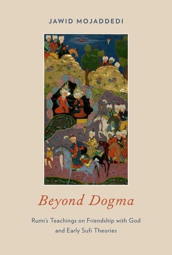 Beyond Dogma: Rumi's Teachings on Friendship with God and Early Sufi Theories
