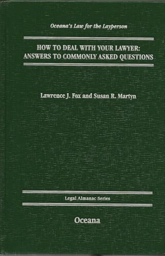How to Deal With Your Lawyer: Answers to Commonly Asked Questions (Legal Almanac Series)