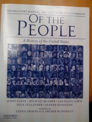 Instructor's Manual and Test Bank to Accompany Of the People: A History of the United States