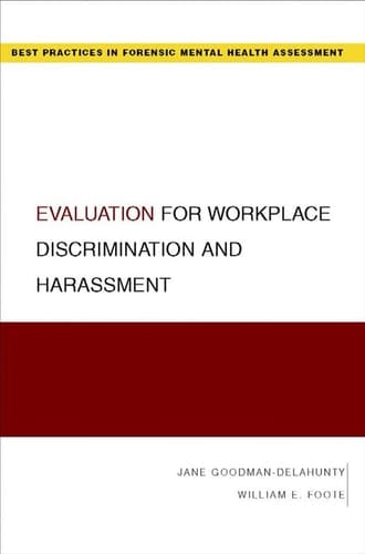 Evaluation for Workplace Discrimination and Harassment (Best Practices in Forensic Mental Health Assessments)