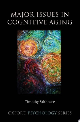 Major Issues in Cognitive Aging (Oxford Psychology Series, 49)