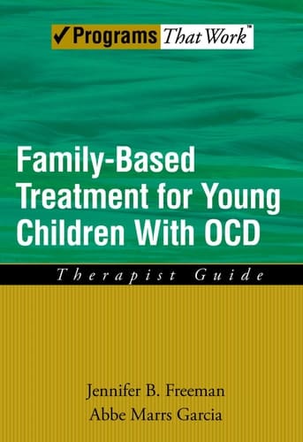 Family Based Treatment for Young Children With OCD: Therapist Guide (Treatments That Work)
