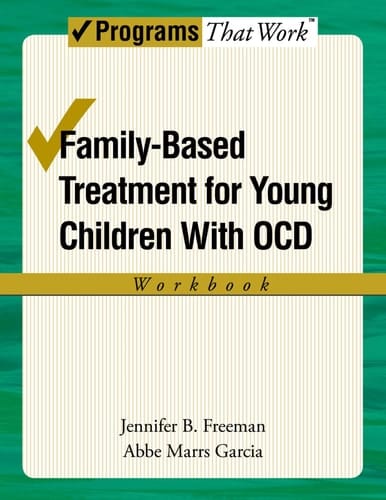 Family-Based Treatment for Young Children with OCD Workbook (Programs That Work)