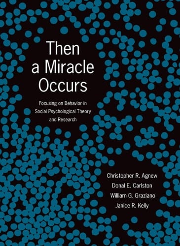 Then A Miracle Occurs: Focusing on Behavior in Social Psychological Theory and Research