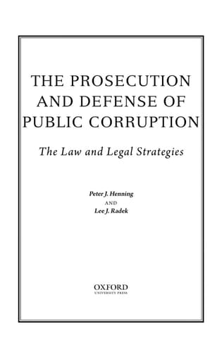 The Prosecution and Defense of Public Corruption: The Law and Legal Strategies