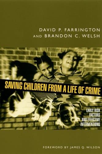 Saving Children from a Life of Crime: Early Risk Factors and Effective Interventions (Studies in Crime and Public Policy)