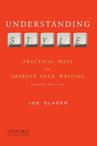 Understanding Style: Practical Ways to Improve Your Writing