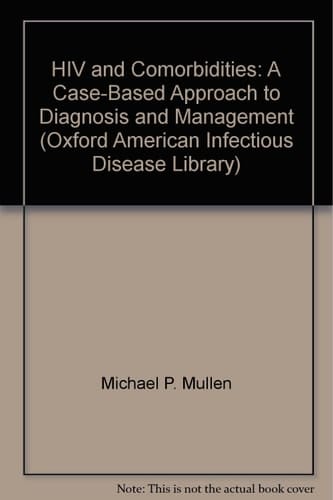 HIV and Comorbidities: A Case-Based Approach to Diagnosis and Management (Oxford American Infectious Disease Library)