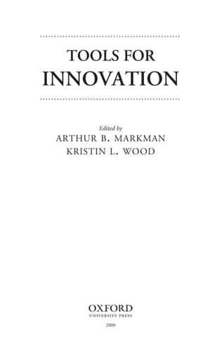 Tools for Innovation: The Science Behind the Practical Methods That Drive New Ideas
