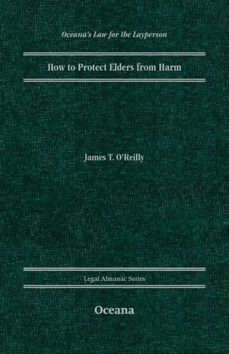 How to Protect Elders from Harm (Legal Almanac Series)