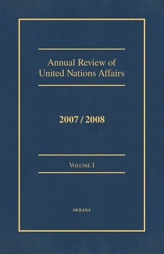 Annual Review of United Nations Affairs 2007/2008, Vol. 1