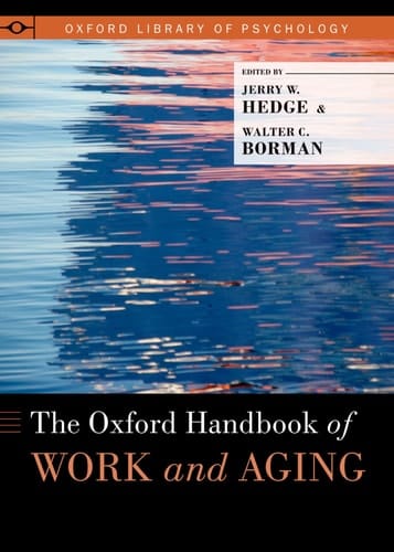 The Oxford Handbook of Work and Aging (Oxford Library of Psychology)