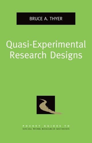 Quasi-Experimental Research Designs (Pocket Guide to Social Work Research Methods)