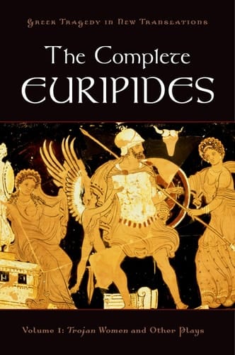 The Complete Euripides: Volume I: Trojan Women and Other Plays (Greek Tragedy in New Translations)