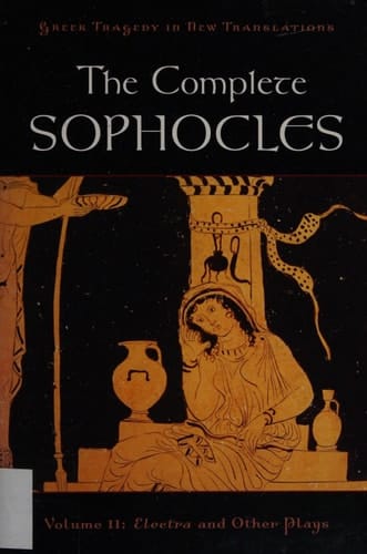 The Complete Sophocles: Volume I: The Theban Plays (Greek Tragedy in New Translations)