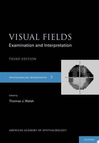 Visual Fields (American Academy of Ophthalmology Monograph Series)