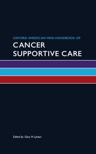Oxford American Mini-Handbook of Cancer Supportive Care (Oxford American Mini Handbooks)