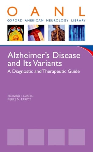 Alzheimer's Disease and Its Variants: A Diagnostic and Therapeutic Guide (Oxford American Neurology Library)