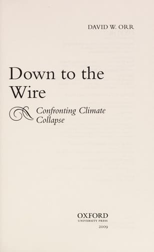 Down to the Wire: Confronting Climate Collapse