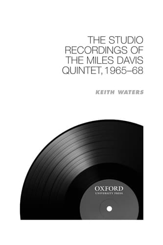 The Studio Recordings of the Miles Davis Quintet, 1965-68 (Oxford Studies in Recorded Jazz)