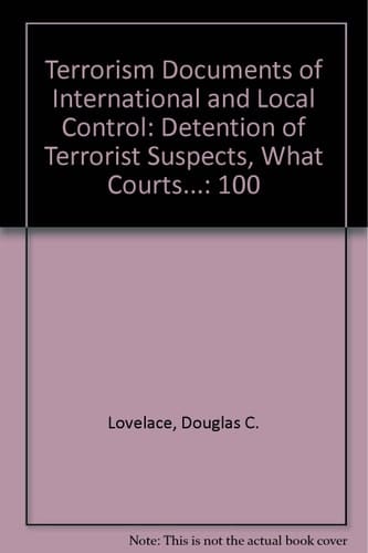 Terrorism Documents of International and Local Control: Detention of Terrorist Suspects, What Courts...