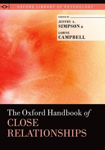 The Oxford Handbook of Close Relationships (Oxford Library of Psychology)