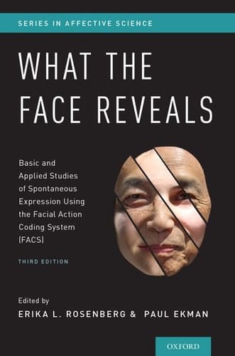 What the Face Reveals: Basic and Applied Studies of Spontaneous Expression Using the Facial Action Coding System (FACS) (Series in Affective Science)