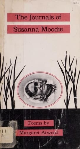 The Journals of Susanna Moodie: Poems