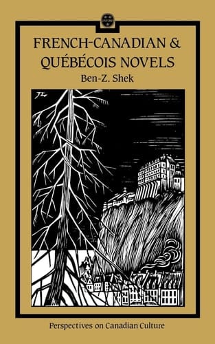 French Canadian & Québécois Novels (Perspectives on Canadian Culture)
